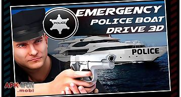 Emergency police boat drive 3d