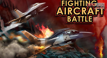 Fighting aircraft battle 