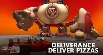 Deliverance: deliver pizzas