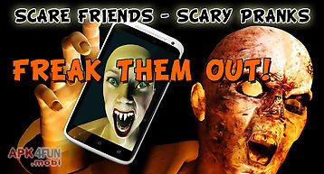 Scare friends - scary pranks