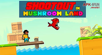Shootout in mushroom land