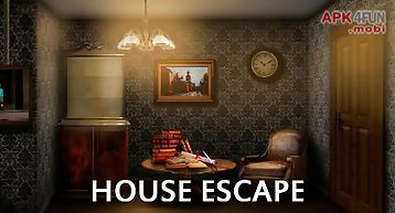 House: escape