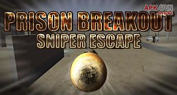 Prison breakout: sniper escape