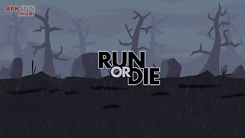 run or die