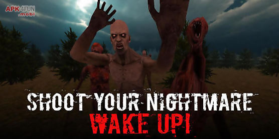 shoot your nightmare: wake up!