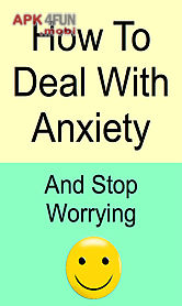 how to deal with anxiety and stop worrying 