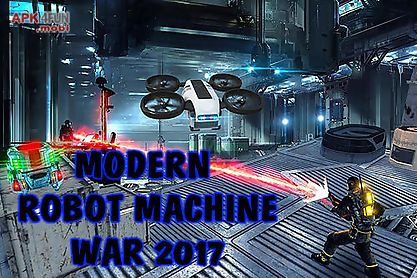 modern robot machine war 2017