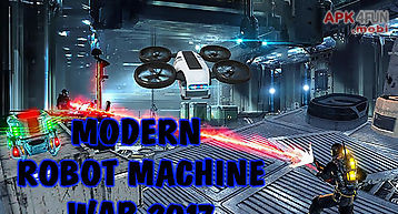 Modern robot machine war 2017