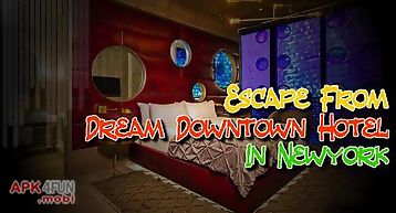 Escape from dream downtown hotel..