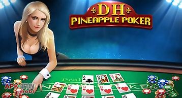 Dh: pineapple poker