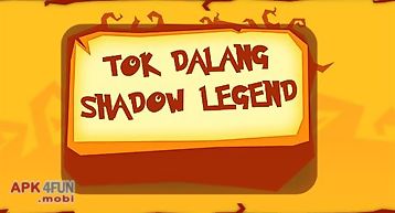 Tok dalang: shadow legend