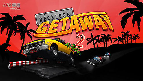 reckless getaway 2