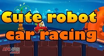 Cute robot car racing