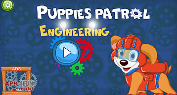 Puppy engineering patrol
