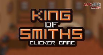 King of smiths: clicker game