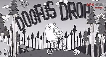 Doofus drop