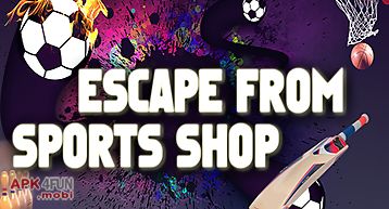 Escape from sports shop