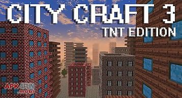 City craft 3: tnt edition