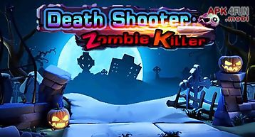 Death shooter: zombie killer 3d