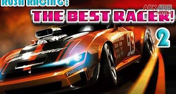Rush racing 2: the best racer