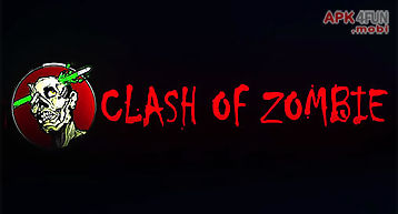 Clash of zombie: dead fight