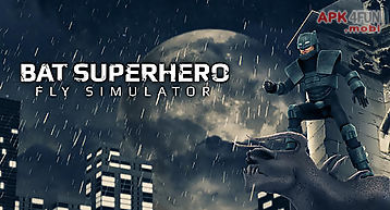 Bat superhero: fly simulator