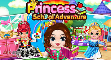 Princess school adventure
