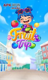 fruit trip