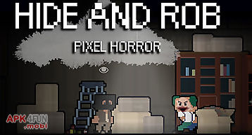 Hide and rob: pixel horror