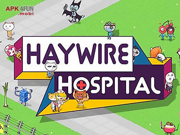 haywire hospital