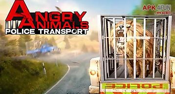 Angry animals: police transport