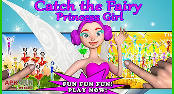 Catch the fairy: princess girl