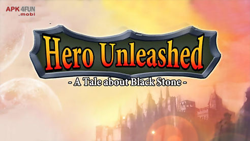 hero unleashed: a tale about black stone