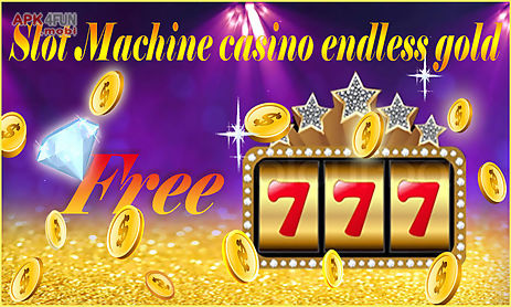 slot machine casino endless gold
