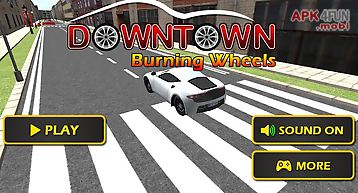 Downtown burning wheels
