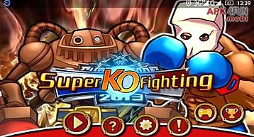 Super ko fighting: bloody ko cha..