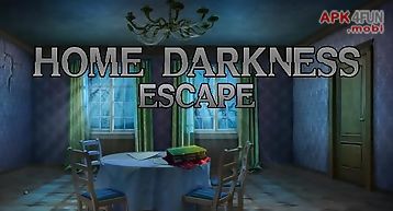 Home darkness: escape