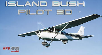 Island bush pilot 3d