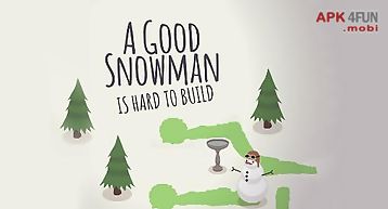 A good snowman is hard to build