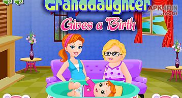 Granddaughter gives a birth