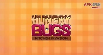 Hungry bugs: kitchen invasion