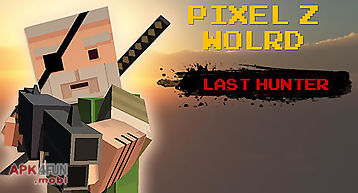 Pixel z world: last hunter