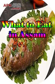 what to eat in assam
